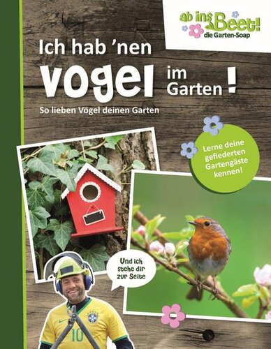 Ich hab einen Vogel im Garten